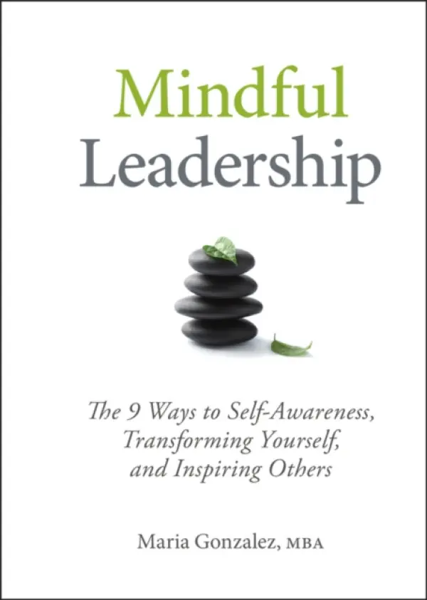 Mindful Leadership - Gonzalez, Maria