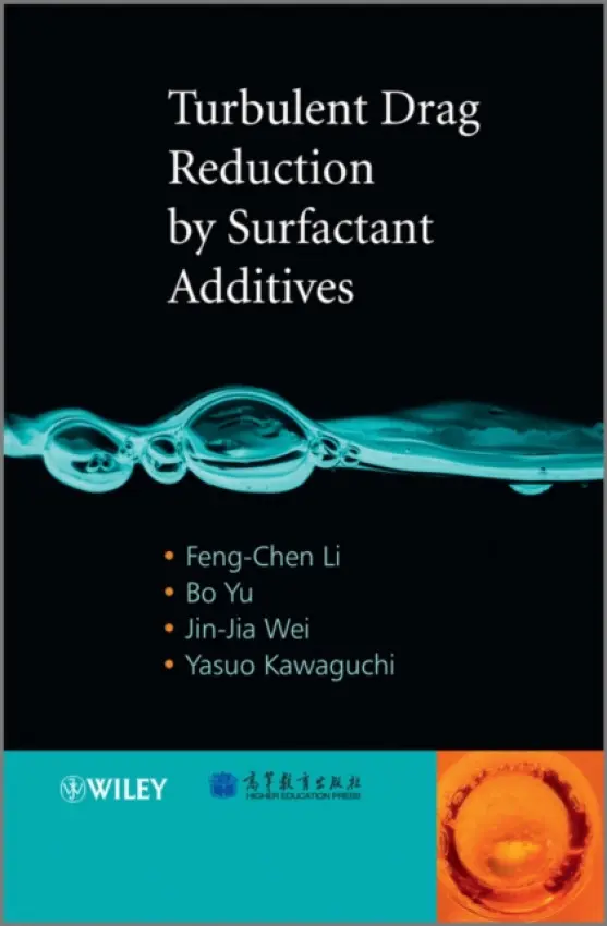 Turbulent Drag Reduction by Surfactant Additives - Li, Feng-Chen (Harbin Institute of Technology, China) a Yu, Bo (China University of Petroleum (Beijing), China) a Wei, Jin-Jia (Professor, Xi'an Jiao Tong University, China) a Kawaguchi, Yasuo (Tokyo University of Science, Japan)