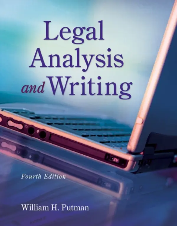 Legal Analysis and Writing - Putman, William (Attorney at law)