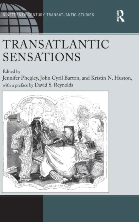 Transatlantic Sensations - Barton, John Cyril a Huston, Kristin N. a Reynolds, a Preface by David S.