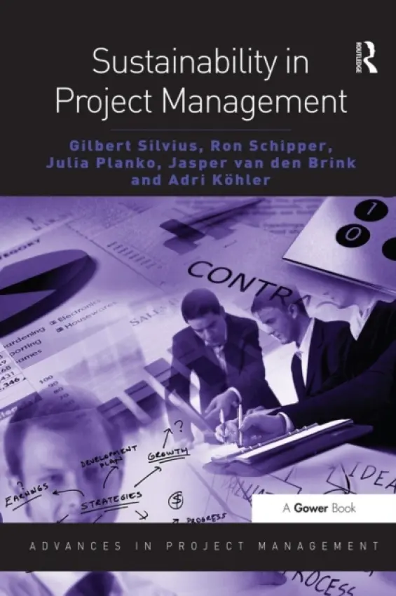 Sustainability in Project Management - Silvius, Gilbert a Schipper, Ron a Planko, Julia a Brink, Jasper van den