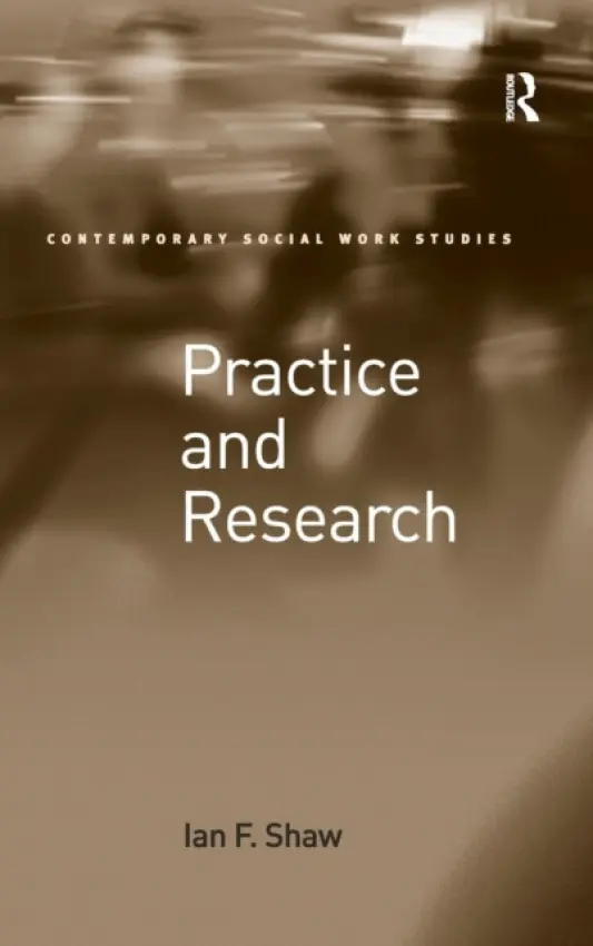 Practice and Research - Shaw, Ian F.