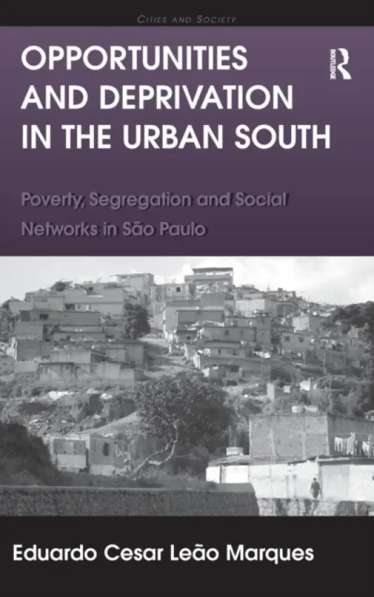 Opportunities and Deprivation in the Urban South - Marques, Eduardo Cesar Leao