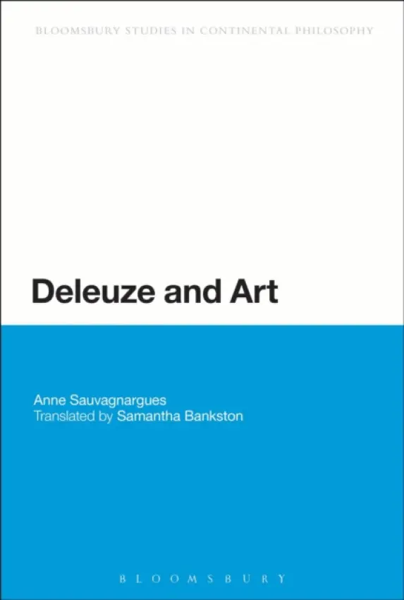 Deleuze and Art - Sauvagnargues, Anne (niversity of Paris, Nanterre, France)