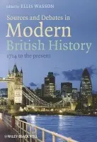 Sources and Debates in Modern British History