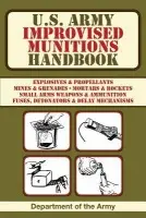 U.S. Army Improvised Munitions Handbook - Department of the Army