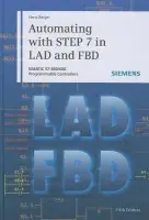 Automating with STEP 7 in LAD and FBD - Berger, Hans (Nuremberg)