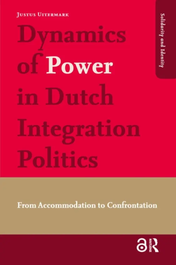 Dynamics of Power in Dutch Integration Politics - Uitermark, Justus