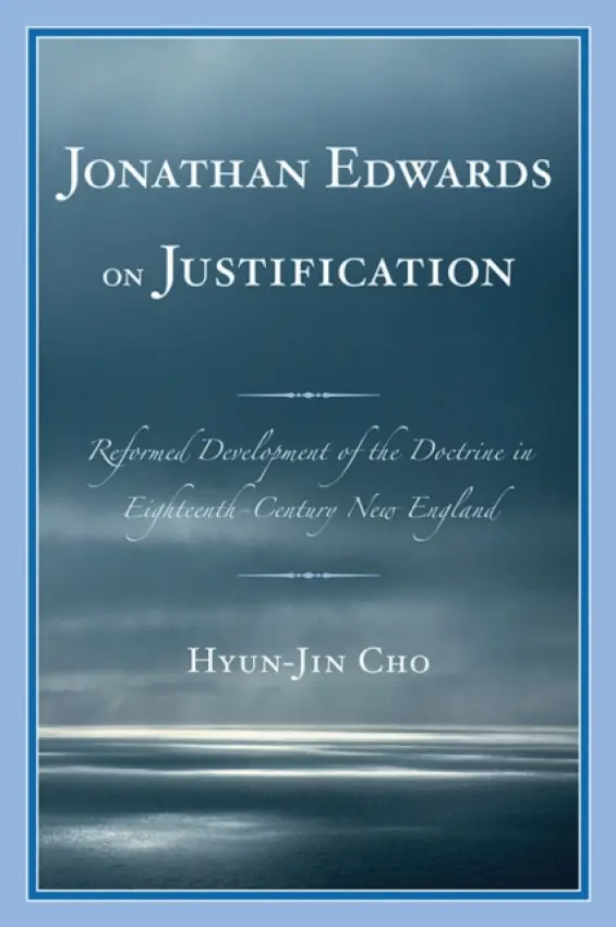 Jonathan Edwards on Justification - Cho, Hyun-Jin
