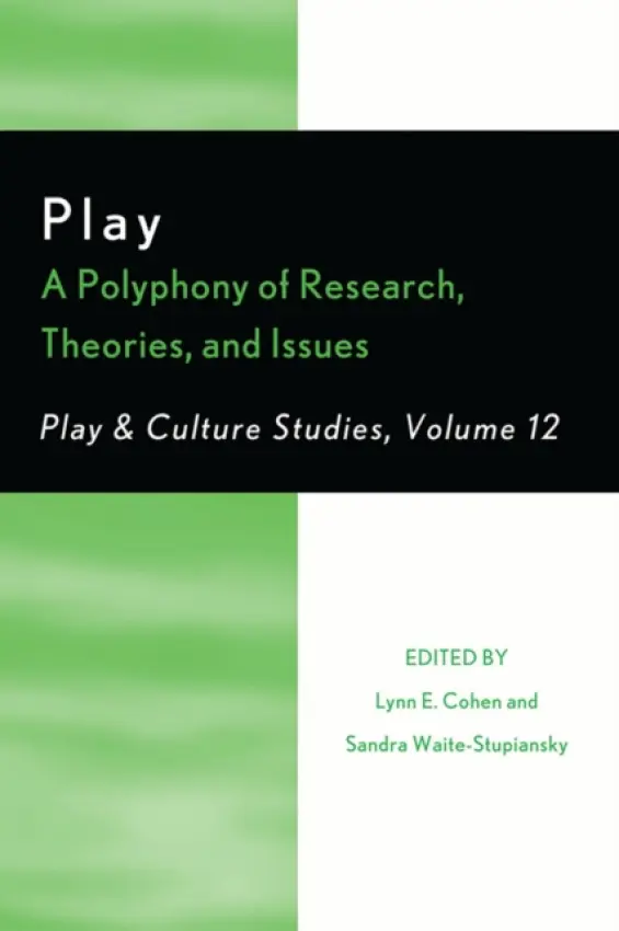 Play: A Polyphony of Research, Theories, and Issues - Cohen, Lynn E. a Waite-Stupiansky, Sandra