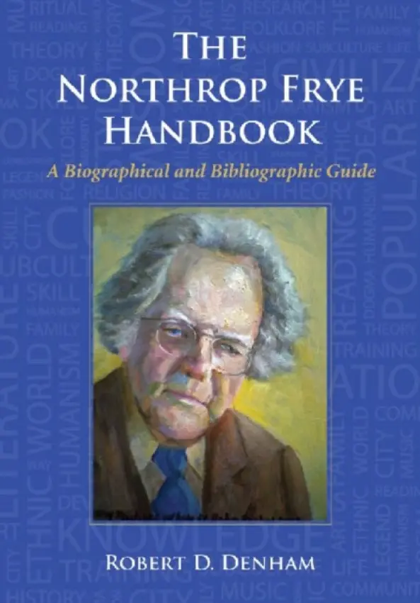 Northrop Frye Handbook - Denham, Robert D.
