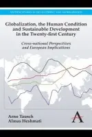 Globalization, the Human Condition and Sustainable Development in the Twenty-first Century - Tausch, Arno a Heshmati, Almas