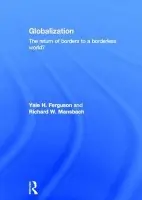 Globalization - Ferguson, Yale H. (Rutgers University-Newark, USA) a Mansbach, Richard W. (Iowa State University, USA)