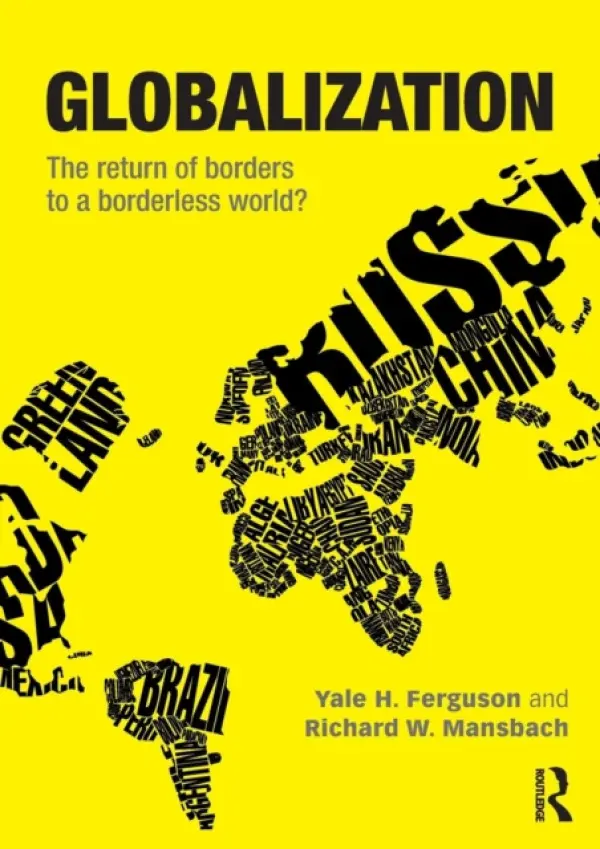 Globalization - Ferguson, Yale H. (Rutgers University-Newark, USA) a Mansbach, Richard W. (Iowa State University, USA)