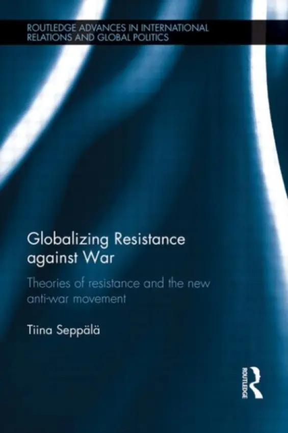 Globalizing Resistance against War - Seppala, Tiina