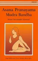 Asana, Pranayama, Mudra and Bandha - Saraswati Satyananda Swami