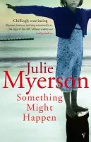 Something Might Happen - Myerson, Julie