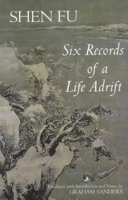 Six Records of a Life Adrift - Shen Fu