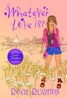 Whatever Love Is - Rushton, Rosie