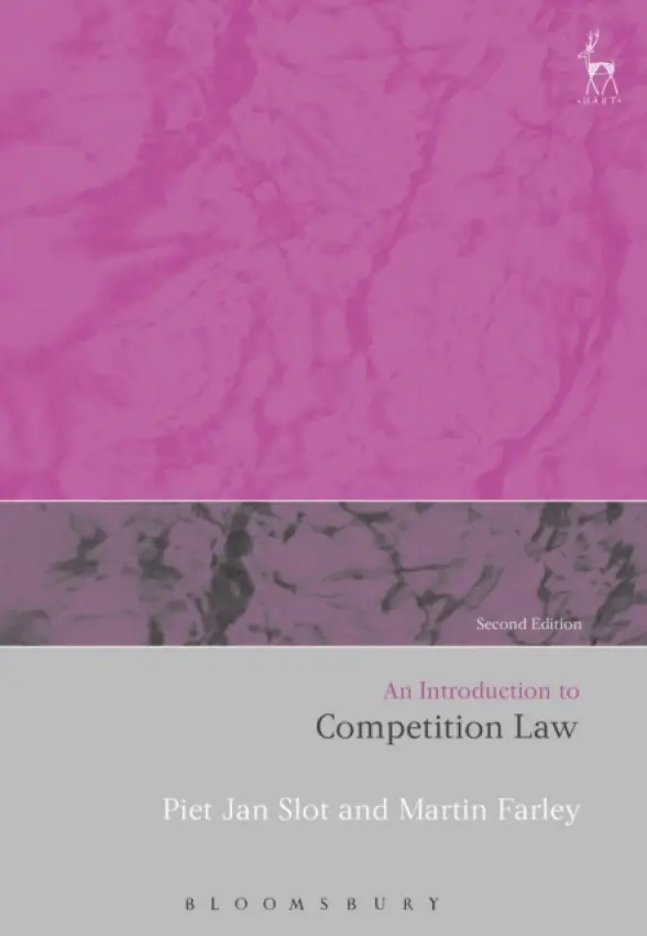 Introduction to Competition Law - Slot, Professor Piet Jan a Farley, Martin