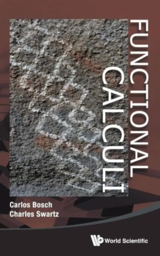 Functional Calculi - Swartz, Charles W (New Mexico State Univ, Usa) a Bosch, Carlos (Inst Tecnologico Autonomo De Mexico, Mexico)