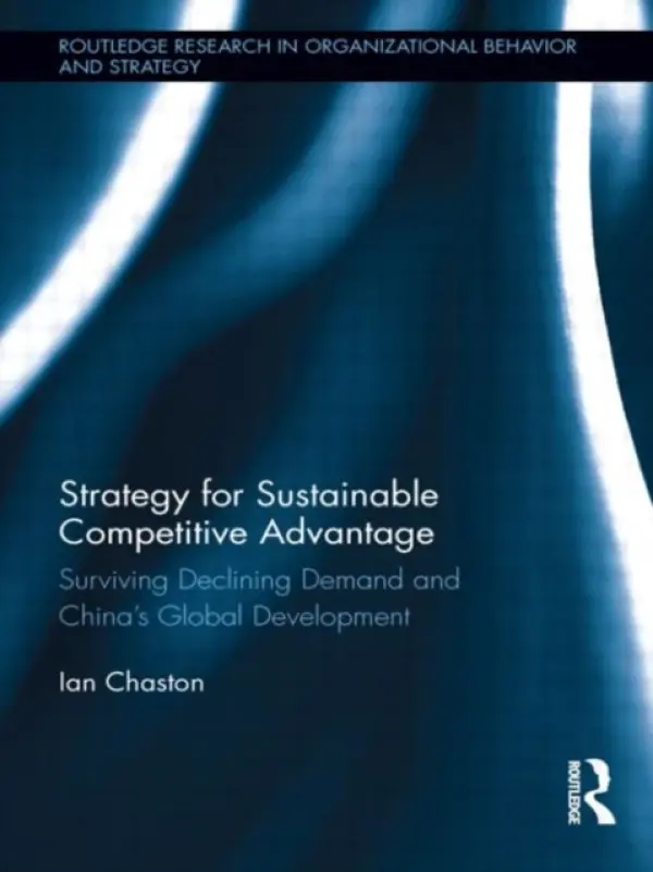 Strategy for Sustainable Competitive Advantage - Chaston, Ian (University of Plymouth, UK)
