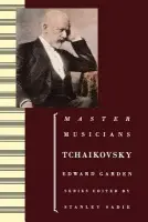 Tchaikovsky - Garden, Edward (retired Professor of Music, retired Professor of Music, Sheffield University)