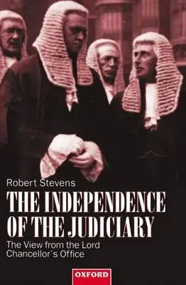 Independence of the Judiciary - Stevens, Robert (Master, Master, Pembroke College, Oxford)