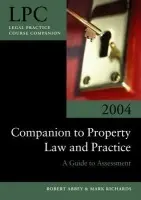 Companion to Property Law and Practice - Abbey, Robert (, Professor of Law, Legal Practice Director, University of Westminster, Consultant with Russell Jones a Walker Solicitors, Law Society's Chief Examiner in Property Law a Practice) a Richards, Mark (, Solicitor, Senior Lecturer in Law, Univers