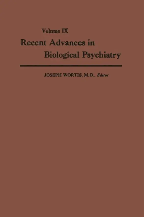 Recent Advances in Biological Psychiatry - Wortis, Joseph