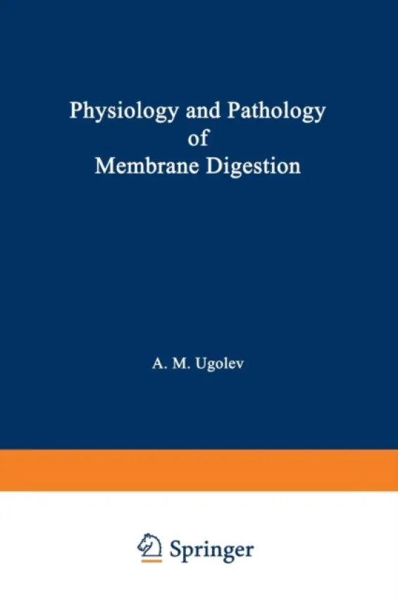 Physiology and Pathology of Membrane Digestion - Ugolev, A.M.
