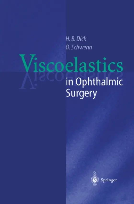Viscoelastics in Ophthalmic Surgery - Dick, H.B. a Schwenn, Oliver