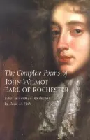 Complete Poems of John Wilmot, Earl of Rochester - Rochester, Earl of