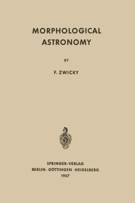 Morphological Astronomy - Zwicky, Fritz