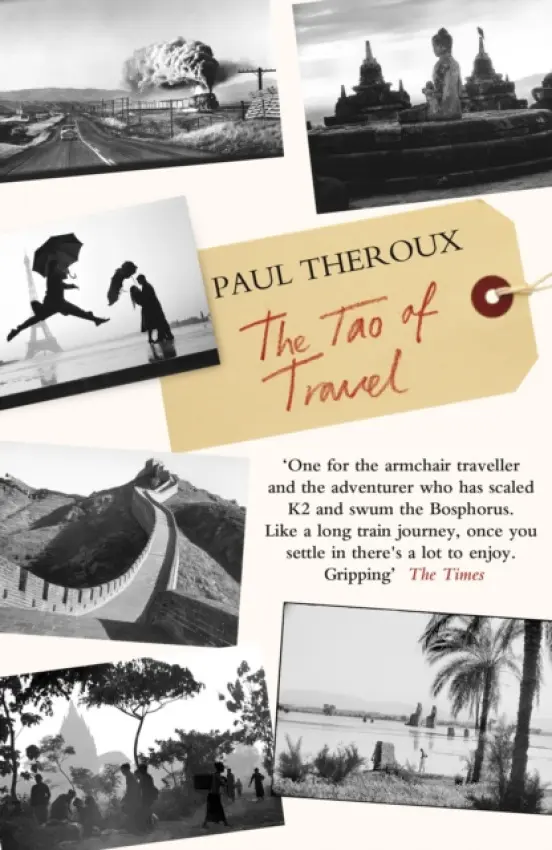 Tao of Travel - Theroux, Paul