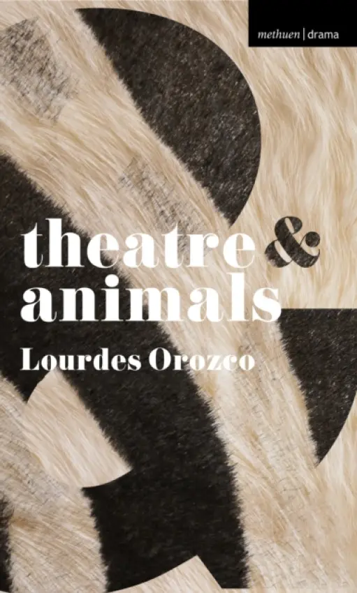 Theatre and Animals - Orozco, Lourdes (School of English, Leeds)