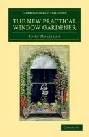 New Practical Window Gardener - Mollison, John