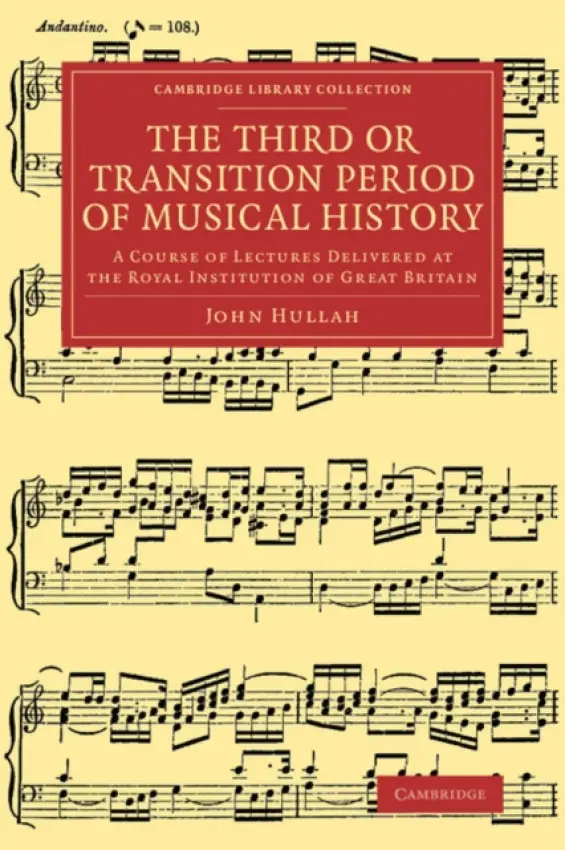 Third or Transition Period of Musical History - Hullah, John