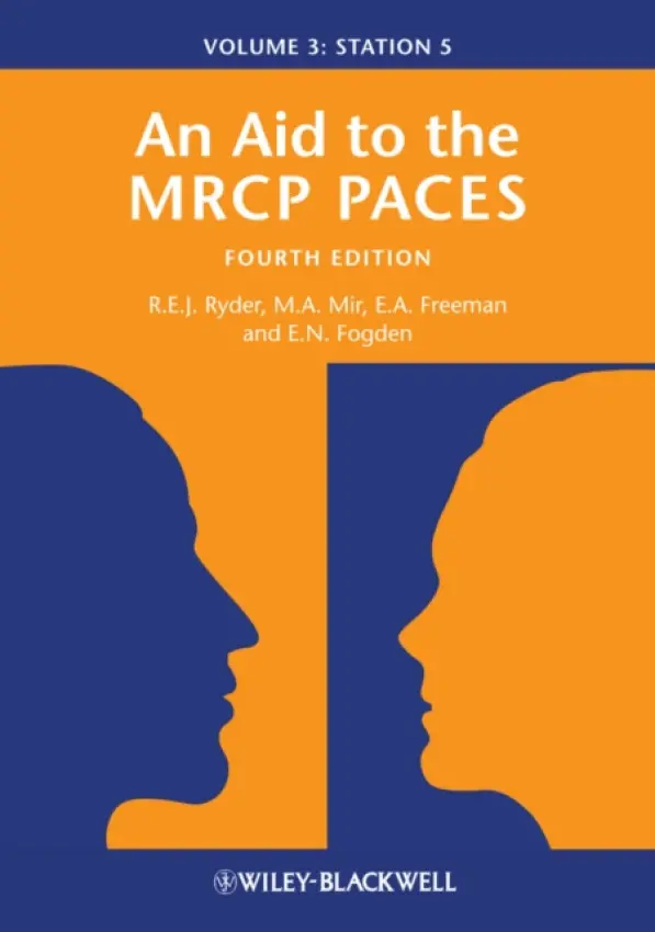 Aid to the MRCP PACES, Volume 3 - Ryder, Robert E. J. (City Hospital NHS Trust) a Mir, M. Afzal (University Hospital of Wales, Cardiff) a Freeman, Anne (Royal Gwent Hospital, Newport) a Fogden, Edward (Sandwell and West Birmingham Hospitals NHS Trust)
