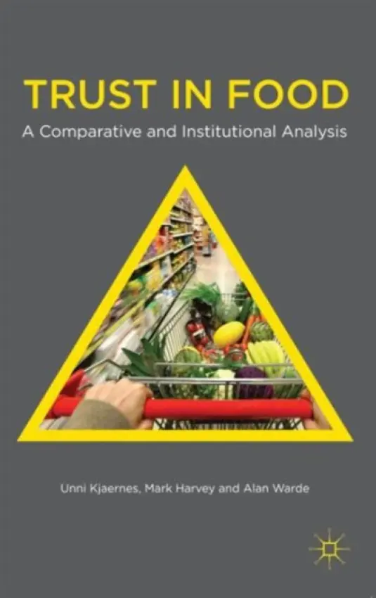 Trust in Food - Kjaernes, U. a Harvey, M. a Warde, A.