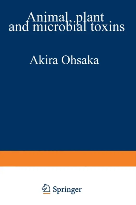Animal, Plant, and Microbial Toxins - Ohsaka, Akira a Hayashi, Kyozo a Sawai, Yoshio a Murata, Ryosuke a Funatsu, Masaru a Tamiya, Nobuo