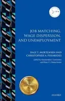 Job Matching, Wage Dispersion, and Unemployment - Mortensen, Dale T. (Ida C. Cook Professor of Economics at Northwestern University) a Pissarides, Christopher A. (Professor of Economics at the London School of Economics)