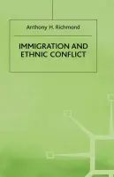 Immigration and Ethnic Conflict - Richmond, Anthony H.