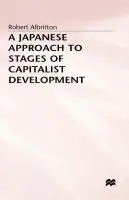 Japanese Approach to Stages of Capitalist Development - Albritton, Robert