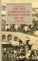 New Christians of Spanish Naples 1528-1671 - Mazur, P.