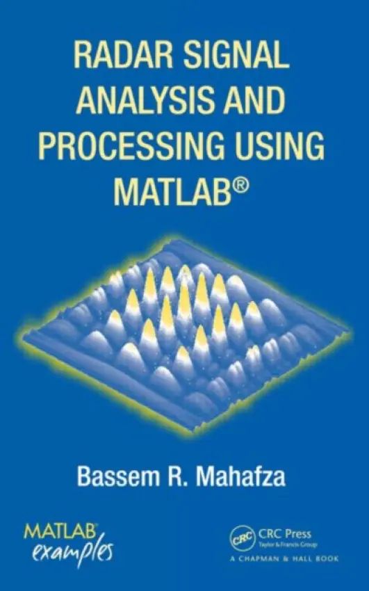 Radar Signal Analysis and Processing Using MATLAB - Mahafza, Bassem R.