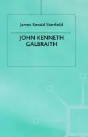 John Kenneth Galbraith - Stanfield, James Ronald