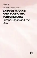 Labour Market and Economic Performance - Tachibanaki, Toshiaki