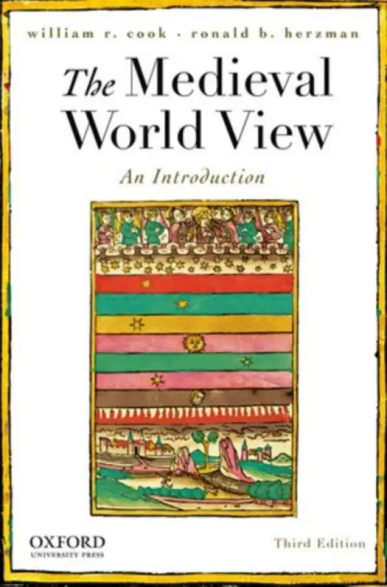 Medieval World View - Cook, William R. (, Professor of History at State University of New York, Geneseo) a Herzman, Ronald B. (, Professor of English at State University of New York, Geneseo)