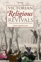 Victorian Religious Revivals - Bebbington, David (Professor of History, University of Stirling)